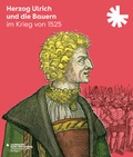 Cover: Herzog Ulrich und die Bauern im Krieg von 1525 - Jan Thorbecke Verlag