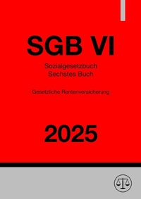 Abbildung von: Sozialgesetzbuch - Sechstes Buch - Gesetzliche Rentenversicherung - SGB VI 2025 - epubli