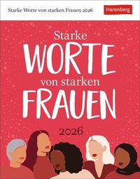 Abbildung von: Starke Worte von starken Frauen Tagesabreißkalender 2026 - Harenberg
