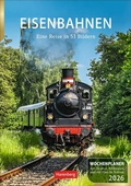 Cover: Eisenbahnen Wochenplaner 2026 - 53 faszinierende Fotografien - Harenberg