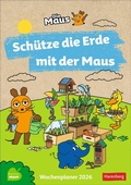 Cover: Sch&uuml;tze die Erde mit der Maus Wochenkalender 2026 - Harenberg