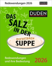 Abbildung von: Duden Das Salz in der (Buchstaben-)Suppe Tagesabreißkalender 2026 - Redewendungen und ihre Bedeutung - Harenberg