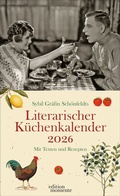 Cover: Sybil Gr&auml;fin Sch&ouml;nfeldts Literarischer K&uuml;chenkalender Wochenkalender 2026 - Mit Texten und Rezepten - edition momente