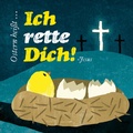 Cover: Ostern hei&szlig;t: &raquo;Ich rette Dich!&laquo; - Christliche Literaturverbreitung