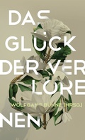 Cover: Das Gl&uuml;ck der Verlorenen - Christliche Literaturverbreitung