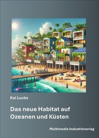 Abbildung von: Das neue Habitat auf Ozeanen und Küsten - Multimedia Industrieverlag