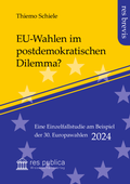 Cover: EU-Wahlen im postdemokratischen Dilemma? - res publica Wissenschaftsverlag Ingo Naumann