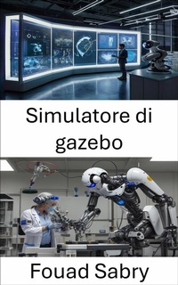 Abbildung von: Simulatore di gazebo - Un Miliardo Di Ben Informato [Italian]