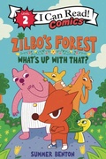 Cover: Zilbo's Forest: What's Up with That? - HarperCollins