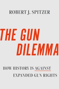 Enlarge image Cover: The Gun Dilemma - Oxford University Press Inc