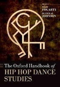 Bild vergrößern Bild: The Oxford Handbook of Hip Hop Dance Studies - Oxford University Press Inc