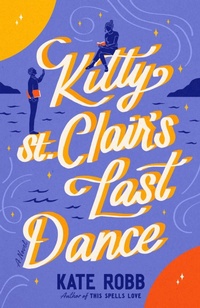 Enlarge image Cover: Kitty St. Clair's Last Dance - Random House Inc