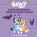 Cover: Bluey and Bingo's Book of Scary Things - Penguin Young Readers