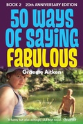 Cover: 50 Ways of Saying Fabulous Book 2  Anniversary Edition - Graeme Aitken