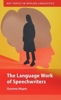 Abbildung von: The Language Work of Speechwriters - Cambridge University Press