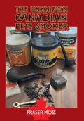Abbildung von: The Unknown Canadian Pipe Smoker - FriesenPress