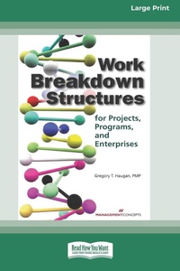 Enlarge image Cover: Work Breakdown Structures for Projects, Programs, and Enterprises (16pt Large Print Edition) - ReadHowYouWant