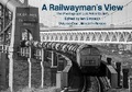 Cover: A Railwayman's View: Volume One - Western Region 1 - Ellybelly Publications