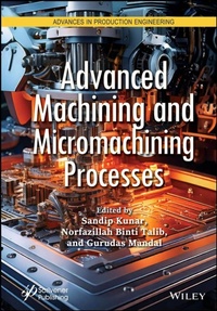 Enlarge image Cover: Advanced Machining and Micromachining Processes - Wiley-Scrivener
