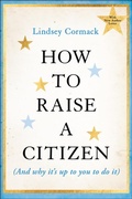 Cover: How to Raise a Citizen (And Why It's Up to You to Do It) - Sybex Inc.,U.S.