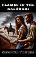 Cover: Flames in the Kalahari - Pieter Haasbroek