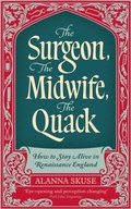 Cover: The Surgeon, The Midwife, The Quack - Oneworld Publications