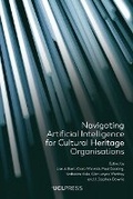 Cover: Navigating Artificial Intelligence for Cultural Heritage Organisations - UCL Press