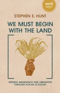 Cover: We Must Begin with the Land - Zero Books