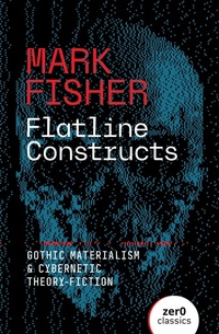 Enlarge image Cover: Flatline Constructs - Zero Books