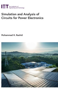 Enlarge image Cover: Simulation and Analysis of Circuits for Power Electronics - Institution of Engineering and Technology