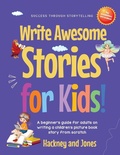 Cover: Write Awesome Stories for Kids - Hackney and Jones