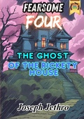 Cover: The Ghost of the Rickety House - Joseph Jethro