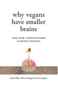 Cover: Why Vegans Have Smaller Brains - Whitefox Publishing Ltd