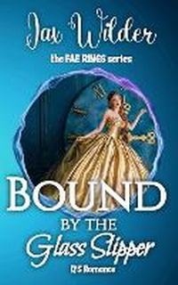 Enlarge image Cover: Bound By The Glass Slipper - Rainbow Quartz Publishing