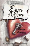 Cover: Ever-After - Rowan Prose Publishing, LLC