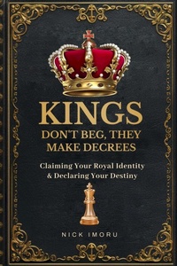 Enlarge image Cover: Kings Do Not Beg, They Make Decree - Achievers Publishing