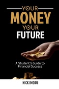 Cover: Your Money, Your Future - Achievers Publishing