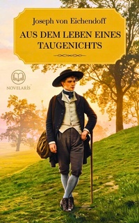 Abbildung von: Eichendorff: Aus dem Leben eines Taugenichts - Novelaris Verlag