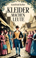 Cover: Gottfried Keller: Kleider machen Leute - Novelaris