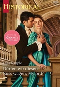 Cover: D&uuml;rfen wir diesen Kuss wagen, Mylord? - CORA Verlag