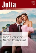 Cover: Bleib diese eine Nacht, Prinzessin! - CORA Verlag