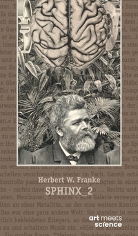 Enlarge image Cover: SPHINX_2 - art meets science - Stiftung Herbert W. Franke