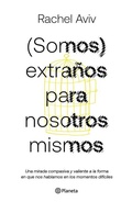 Cover: (Somos) Extranos Para Nosotros Mismos / Strangers to Ourselves - Editorial Planeta Mexicana S.A. de C.V.