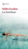 Cover: Las Huerfanas (Novela Biografica) / The Orphans (a Biographical Novel) - Editorial Planeta Mexicana S.A. de C.V.