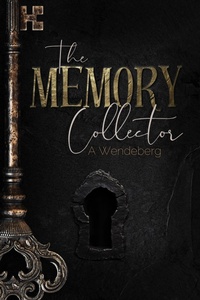 Enlarge image Cover: The Memory Collector - A. Wendeberg