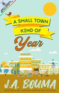 Cover: A Small Town Kind of Year (Mill Creek Junction Collection, #1) - EmmausWay Press