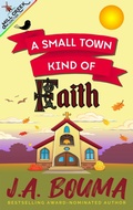 Cover: A Small Town Kind of Faith (Mill Creek Junction Collection, #4) - EmmausWay Press
