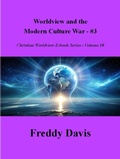 Cover: Worldview and the  Modern Culture War - #3 (Christian Worldview E-book Series, #10) - Freddy Davis
