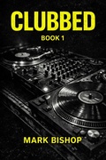 Cover: Clubbed (Clubbed., #1) - Mark Bishop
