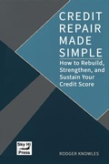 Cover: Credit Repair Made Simple - Rodger Knowles